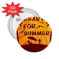 Ready For Summer 2 25  Buttons (100 Pack) 