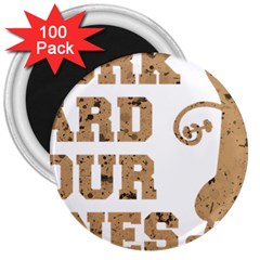 Work Hard Your Bones 3  Magnets (100 Pack) by Melcu