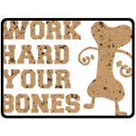 Work Hard Your Bones Fleece Blanket (Large)  80 x60  Blanket Front