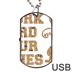 Work Hard Your Bones Dog Tag Usb Flash (one Side) by Melcu