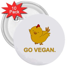 Go Vegan - Cute Chick  3  Buttons (10 Pack)  by Valentinaart