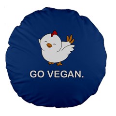 Go Vegan - Cute Chick  Large 18  Premium Flano Round Cushions by Valentinaart