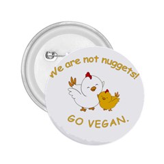 Go Vegan - Cute Chick  2 25  Buttons by Valentinaart