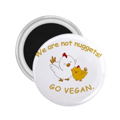 Go Vegan - Cute Chick  2 25  Magnets by Valentinaart