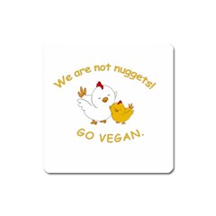 Go Vegan - Cute Chick  Square Magnet by Valentinaart