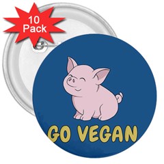 Go Vegan - Cute Pig 3  Buttons (10 Pack)  by Valentinaart