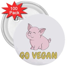 Go Vegan - Cute Pig 3  Buttons (100 Pack)  by Valentinaart