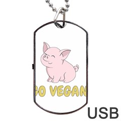 Go Vegan - Cute Pig Dog Tag Usb Flash (two Sides) by Valentinaart