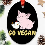 Go Vegan - Cute Pig and Chicken Oval Ornament (Two Sides) Front