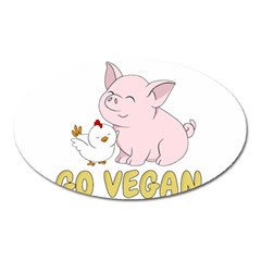 Go Vegan - Cute Pig And Chicken Oval Magnet by Valentinaart