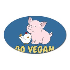 Go Vegan - Cute Pig And Chicken Oval Magnet by Valentinaart