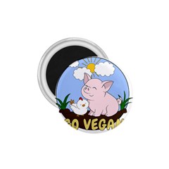 Go Vegan - Cute Pig And Chicken 1 75  Magnets by Valentinaart