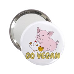 Go Vegan - Cute Pig And Chicken 2 25  Handbag Mirrors by Valentinaart