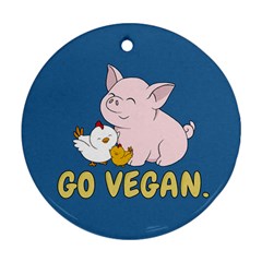 Go Vegan - Cute Pig And Chicken Round Ornament (two Sides) by Valentinaart