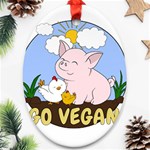 Go Vegan - Cute Pig and Chicken Ornament (Oval) Front