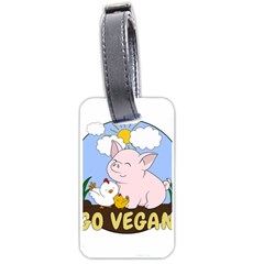 Go Vegan - Cute Pig And Chicken Luggage Tags (one Side)  by Valentinaart