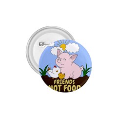 Friends Not Food - Cute Pig And Chicken 1 75  Buttons by Valentinaart