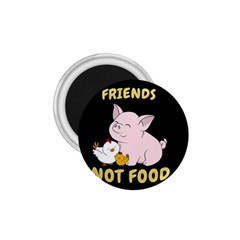 Friends Not Food - Cute Pig And Chicken 1 75  Magnets by Valentinaart