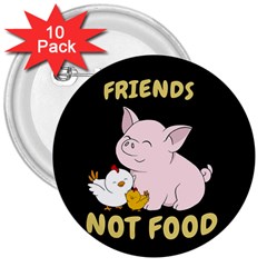 Friends Not Food - Cute Pig And Chicken 3  Buttons (10 Pack)  by Valentinaart