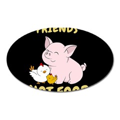 Friends Not Food - Cute Pig And Chicken Oval Magnet by Valentinaart