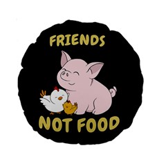 Friends Not Food - Cute Pig And Chicken Standard 15  Premium Round Cushions by Valentinaart