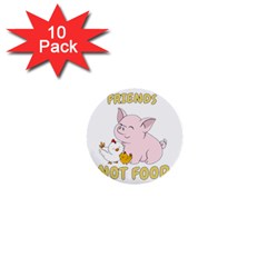 Friends Not Food - Cute Pig And Chicken 1  Mini Buttons (10 Pack)  by Valentinaart