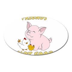 Friends Not Food - Cute Pig and Chicken Oval Magnet