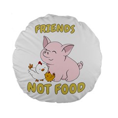 Friends Not Food - Cute Pig and Chicken Standard 15  Premium Round Cushions