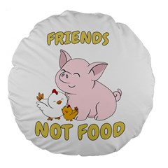 Friends Not Food - Cute Pig and Chicken Large 18  Premium Round Cushions