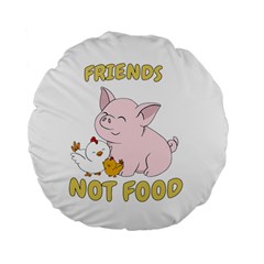 Friends Not Food - Cute Pig And Chicken Standard 15  Premium Flano Round Cushions by Valentinaart