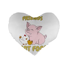 Friends Not Food - Cute Pig and Chicken Standard 16  Premium Flano Heart Shape Cushions