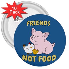 Friends Not Food - Cute Pig And Chicken 3  Buttons (10 Pack)  by Valentinaart