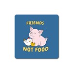 Friends Not Food - Cute Pig and Chicken Square Magnet Front