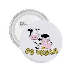 Friends Not Food - Cute Cow, Pig And Chicken 2 25  Buttons by Valentinaart