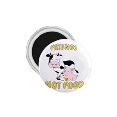 Friends Not Food - Cute Cow, Pig And Chicken 1 75  Magnets by Valentinaart