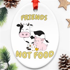 Friends Not Food - Cute Cow, Pig And Chicken Ornament (oval) by Valentinaart