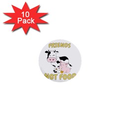 Friends Not Food - Cute Cow, Pig And Chicken 1  Mini Buttons (10 Pack)  by Valentinaart