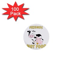 Friends Not Food - Cute Cow, Pig And Chicken 1  Mini Buttons (100 Pack)  by Valentinaart