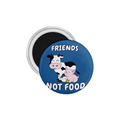 Friends Not Food - Cute Cow, Pig And Chicken 1 75  Magnets by Valentinaart