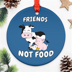 Friends Not Food - Cute Cow, Pig And Chicken Ornament (round) by Valentinaart