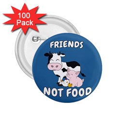 Friends Not Food - Cute Cow, Pig And Chicken 2 25  Buttons (100 Pack)  by Valentinaart