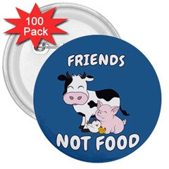 Friends Not Food - Cute Cow, Pig and Chicken 3  Buttons (100 pack) 