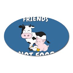 Friends Not Food - Cute Cow, Pig And Chicken Oval Magnet by Valentinaart