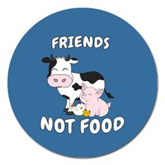 Friends Not Food - Cute Cow, Pig And Chicken Magnet 5  (round) by Valentinaart