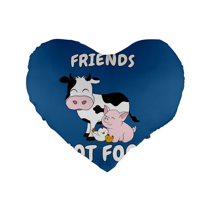 Friends Not Food - Cute Cow, Pig and Chicken Standard 16  Premium Heart Shape Cushions