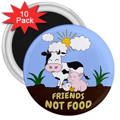 Friends Not Food - Cute Cow, Pig And Chicken 3  Magnets (10 Pack)  by Valentinaart