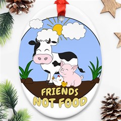 Friends Not Food - Cute Cow, Pig And Chicken Ornament (oval) by Valentinaart