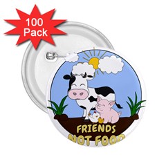 Friends Not Food - Cute Cow, Pig And Chicken 2 25  Buttons (100 Pack)  by Valentinaart