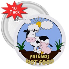 Friends Not Food - Cute Cow, Pig And Chicken 3  Buttons (10 Pack)  by Valentinaart