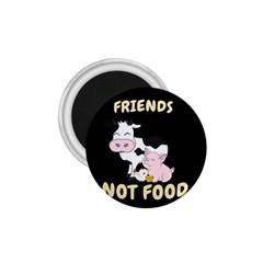 Friends Not Food - Cute Cow, Pig And Chicken 1 75  Magnets by Valentinaart